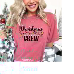 christmas crew shirt, family christmas tshirt, family christmas shirts, christmas tee, comfort colors christmas shirt