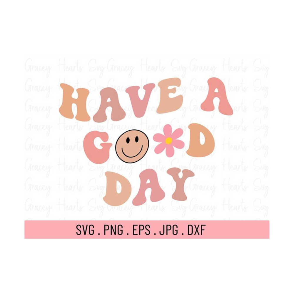 MR-18102023173921-have-a-good-day-svg-mental-health-svg-good-vibes-svg-image-1.jpg