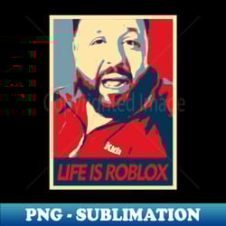 life is roblox - stylish sublimation digital download - fashionable and fearless
