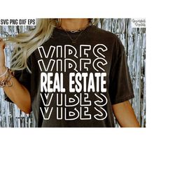 real estate vibes | realtor shirt svgs | real estate agent | broker tshirt pngs | real estate agency | realtor t-shirt d