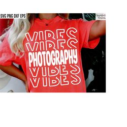 Photography Vibes | Photographer Svgs | Newborn Photographer Pngs | Photographer Shirt Designs | Senior Pictures | Weddi