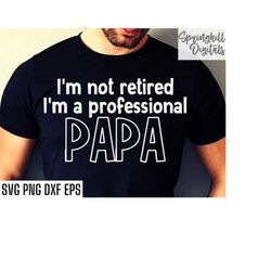 professional papa | grandpa svgs | papa svgs | grandpa cut files | great grandpa svgs | grandparent svgs | father's day