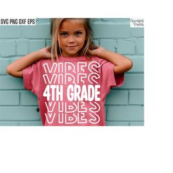 4th grade vibes svg, fourth grade teacher, back to school pngs, teaching cut files, first day of school, elementary kids
