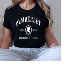 pemberley sweatshirt,pride and prejudice shirt,gift for jane austen reader,elizabeth benneth hoodie,trendy mr darcy t sh