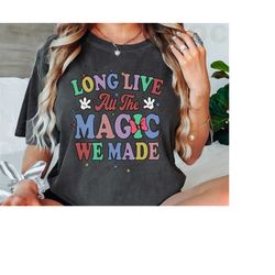 enchanting all the magic, long live the magic we made comfort colors tee, disney castle-inspired 1971 design, disney cas