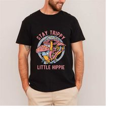 stay trippy little hippie sweatshirts,mushroom tshirts,retro hippie hoodie,nature lover,boho hippie sweatshirt,groovy mu