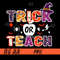 Trick-Or-Teach-PNG,-Teacher-Halloween-PNG,-Teacher-Witcher-PNG.jpg