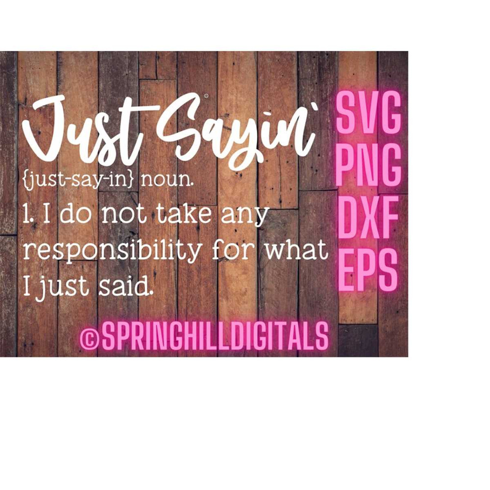 MR-1810202319750-just-sayin-quote-definition-svg-funny-saying-svg-image-1.jpg