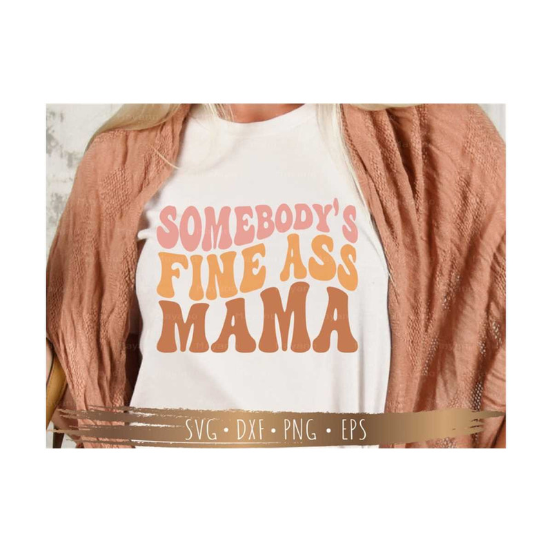 MR-1810202319950-somebodys-fine-ass-mama-svg-mama-svg-cutting-files-for-image-1.jpg