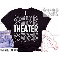 theater squad svgs | hgih school theater class svgs | theatre t-shirt cut files | school play cast shirts | theatre svgs
