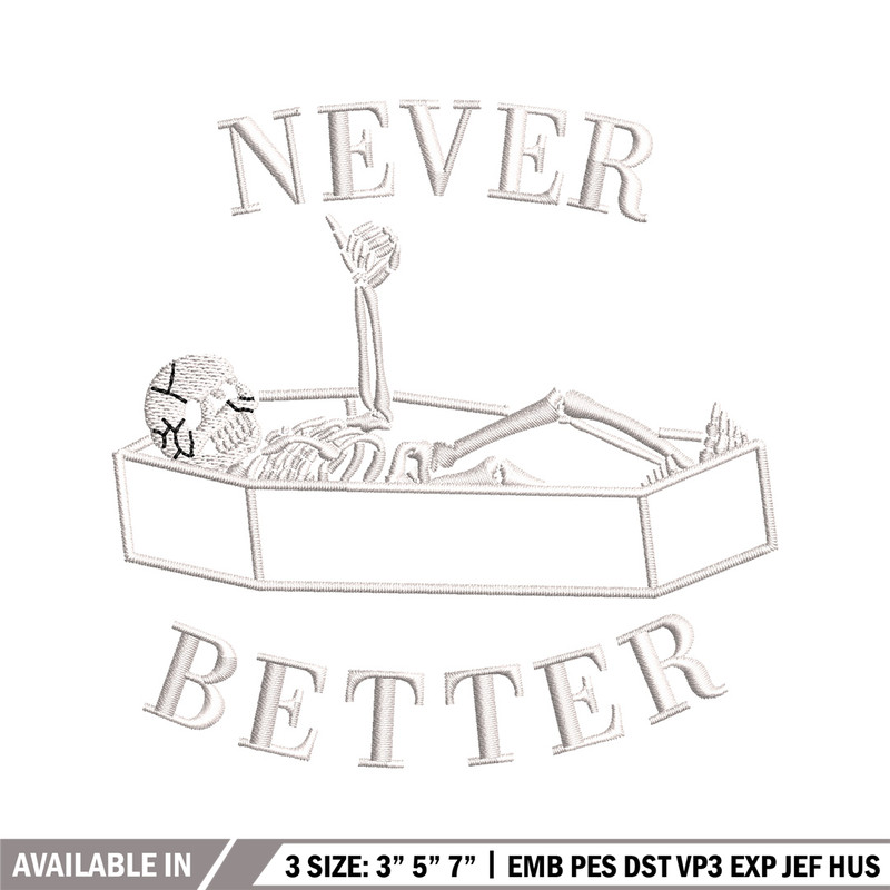 Never better embroidery design, Skeleton embroidery, Emb design, Embroidery shirt, Embroidery file, Digital download.jpg