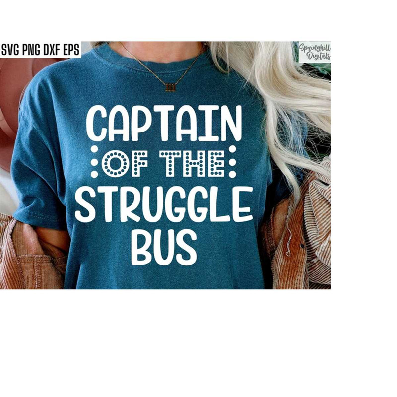 MR-18102023193042-captain-of-the-struggle-bus-funny-shirt-svgs-mom-of-image-1.jpg