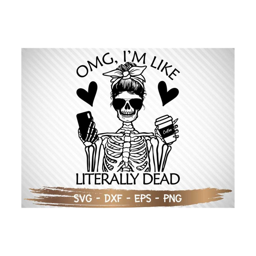 MR-18102023193235-omg-im-like-literally-dead-svg-skeleton-svg-basic-girl-image-1.jpg