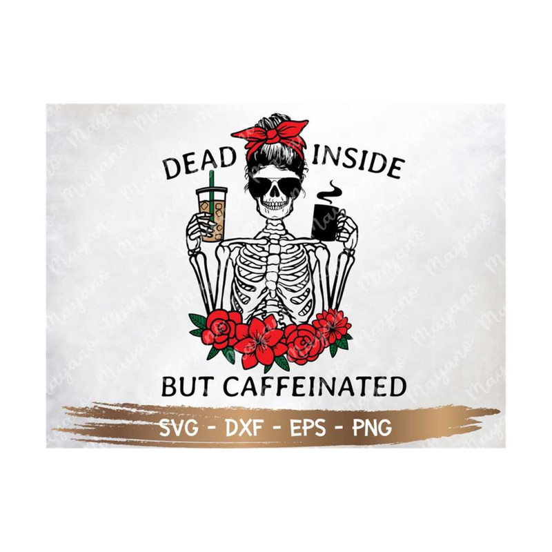 MR-1810202319338-dead-inside-but-caffeinated-svg-mama-needs-coffee-svg-image-1.jpg