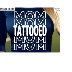 tattooed mom svgs, tattoo mama pngs, tattooed mom t-shirt design, inked mama, moms with tattoos, tattoo quote cut file,
