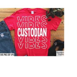 custodian vibes svg | janitor t-shirt svgs | maintenance worker | back to work svgs | first day of school | cleaning cre