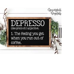 depresso quote | definition svg | funny saying svg | definition cut file | funny sign svg | wood sign svg | funny signs