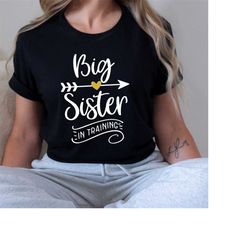big sister in training,big sister again shirt, gift for big sister to be shirt, sister shirts,pregnancy announcement bab