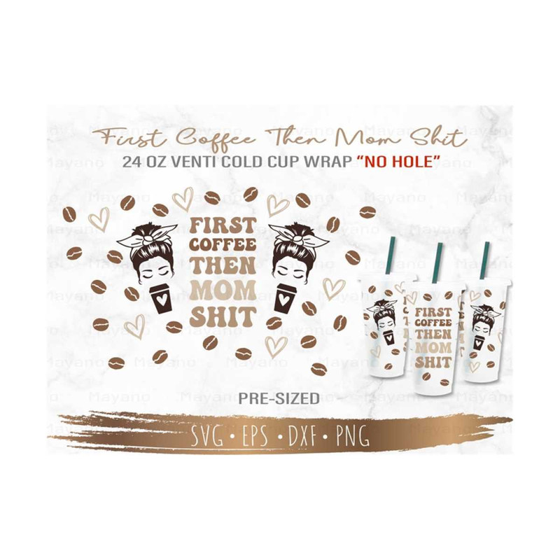 MR-1810202319387-no-hole-first-coffee-then-mom-shit-starbucks-cup-svg-first-image-1.jpg