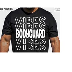 bodyguard vibes | security guard svgs | security officer pngs | security shirt designs | occupation quotes | doorkeeper