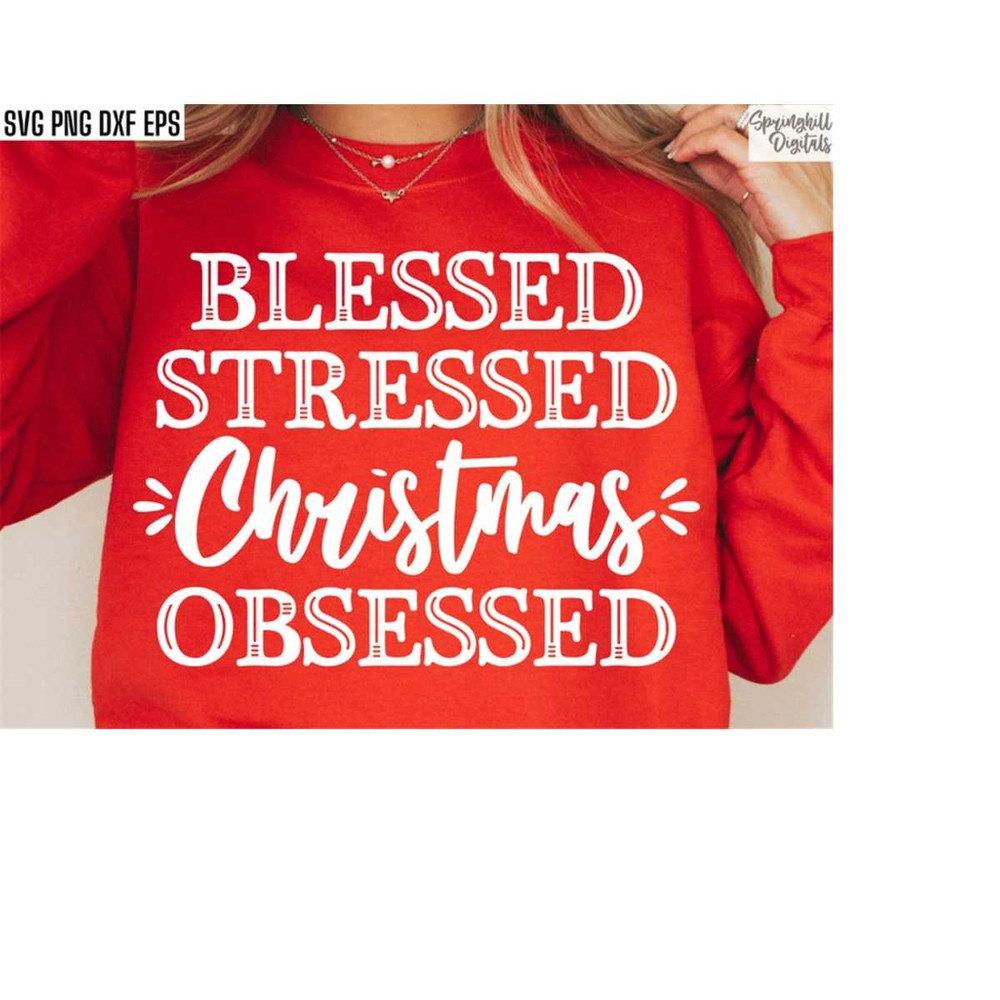 MR-18102023195425-blessed-stressed-christmas-obsessed-svg-funny-christmas-image-1.jpg