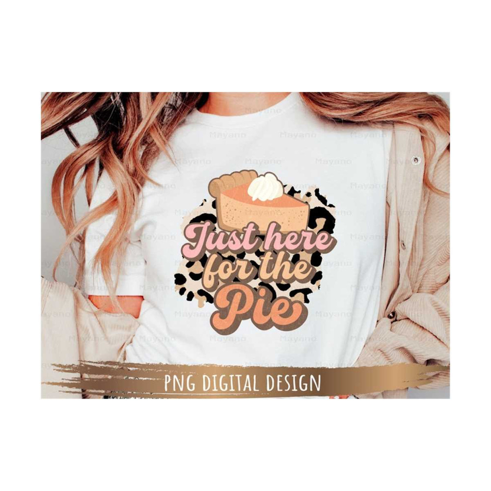 MR-18102023195514-just-here-for-the-pie-png-thanksgiving-png-sublimation-image-1.jpg