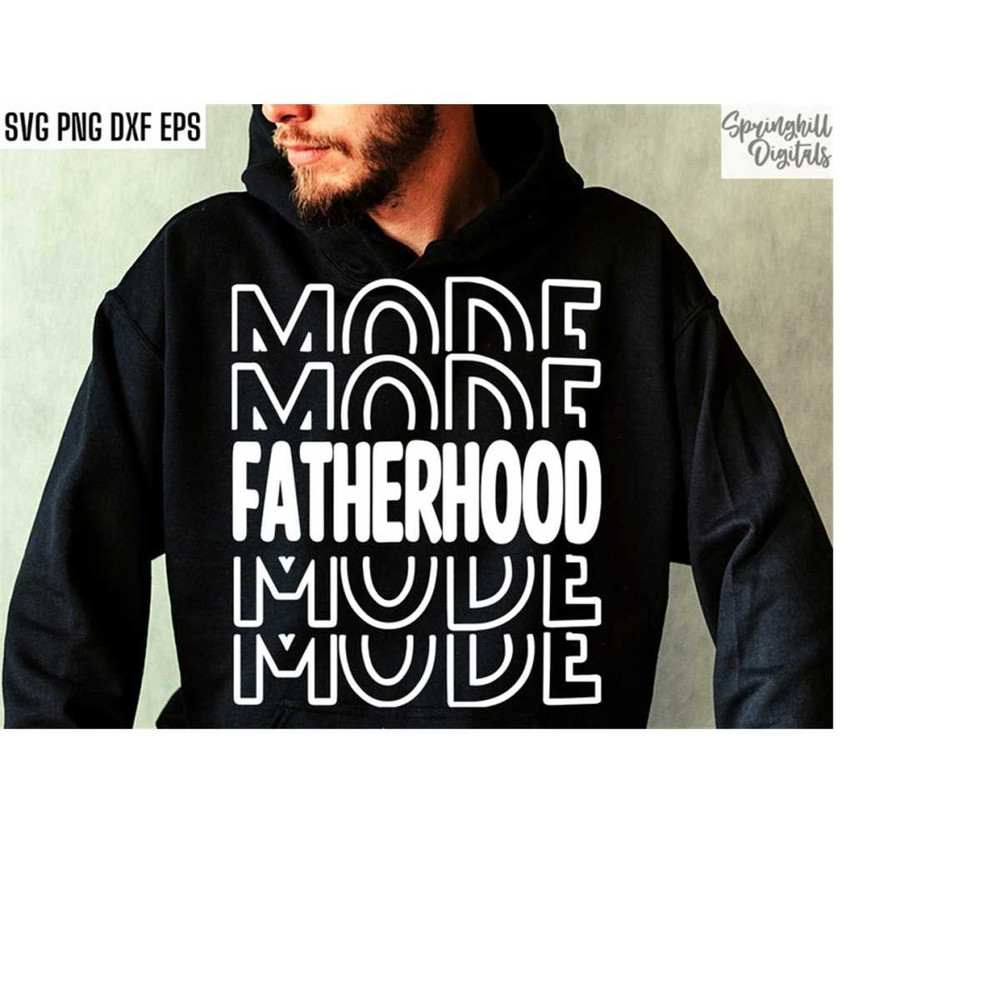 MR-1810202320351-fatherhood-mode-svg-dad-tshirt-designs-fatherhood-cut-files-image-1.jpg