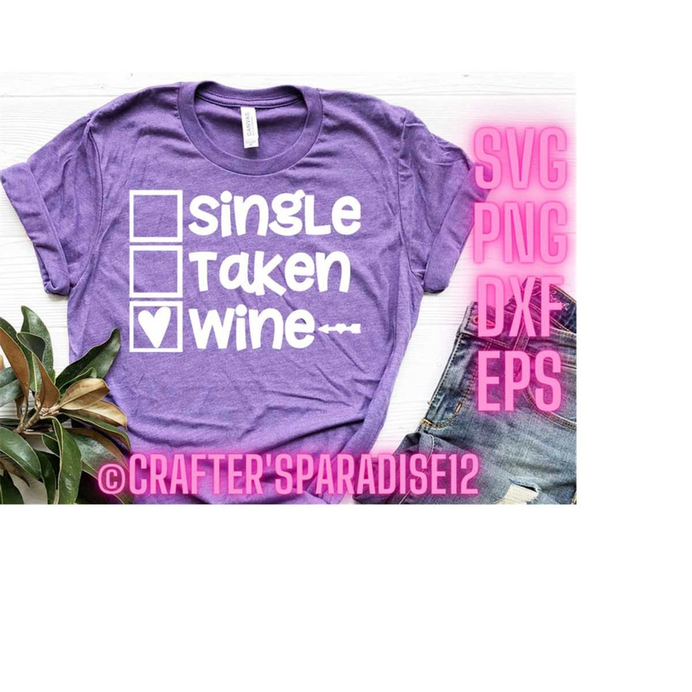 MR-1810202320164-single-taken-svg-wine-svgs-valentines-day-svgs-funny-t-image-1.jpg