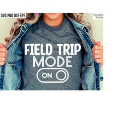 field trip vibes, field trip svgs, elementary class shirt, field trip cut files, field trip png, matching class tshirt,
