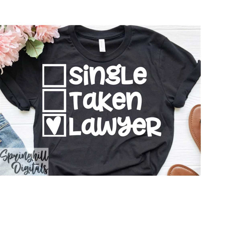 MR-18102023203917-single-taken-svg-lawyer-svgs-valentines-day-svgs-tshirt-image-1.jpg