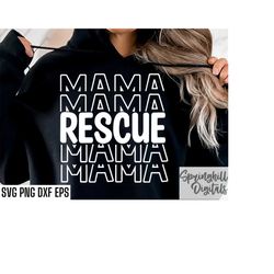 rescue mama svg | dog rescue cut files | animal rescue shirt | cat rescue worker | puppy rescuer tshirt | animal adoptio
