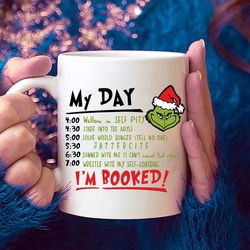 i'm booked grinch coffee mug, my day the grinch mug, the grinch movie cup, funny christmas grinch gift, cute hot chocola