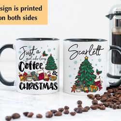 personalized christmas mug, merry christmas mug, just a girl who loves coffee & christmas, custom name christmas gift fo