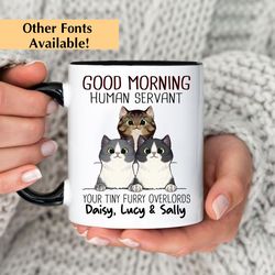 personalized coffee mug for cat lover, good morning cat human servant, cat owner mug for cat mom, funny cats mug, custom