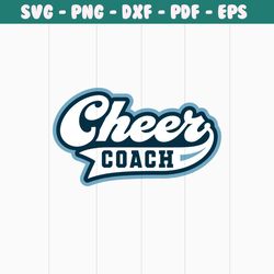cheer coach svg, png dxf eps, cheerleader coach shirt, cheerleading coach svg, svg for cricut, silhouette, sublimation,