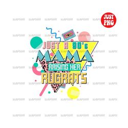 90's mama sublimation, retro 90s design png, printable file instant downloads clipart, 90s mother shirt, just a 90s mama