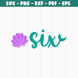 mermaid sixth birthday svg seashell six svg 6th birthday baby girl svg girl shirt svg for cricut mermaid birthday svg fo