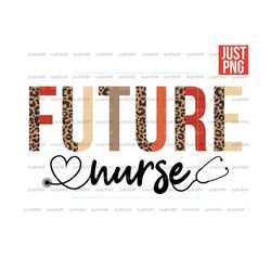 future nurse, future nurse png, girl future nurse half leopard design for sublimation or print, digital download
