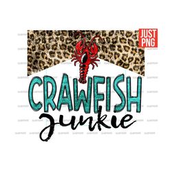 crawfish junkie, crawfish junkie png, crawfish junkie designs file for sublimation or print, digital download