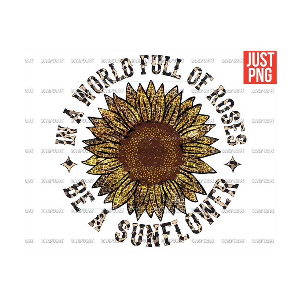 MR-1910202302742-in-a-world-full-of-roses-be-a-sunflower-png-be-a-sunflower-image-1.jpg