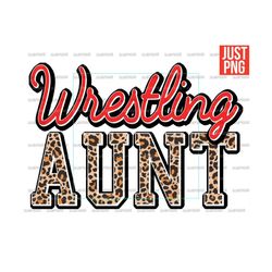wrestling aunt, wrestling aunt png, wrestling aunt sublimation file design, wrestling leopard, instant digital download