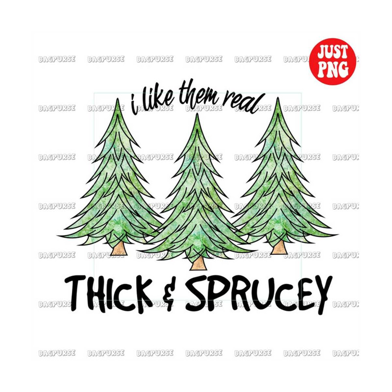 MR-1910202303158-i-like-them-real-thick-and-sprucey-christmas-tree-design-image-1.jpg