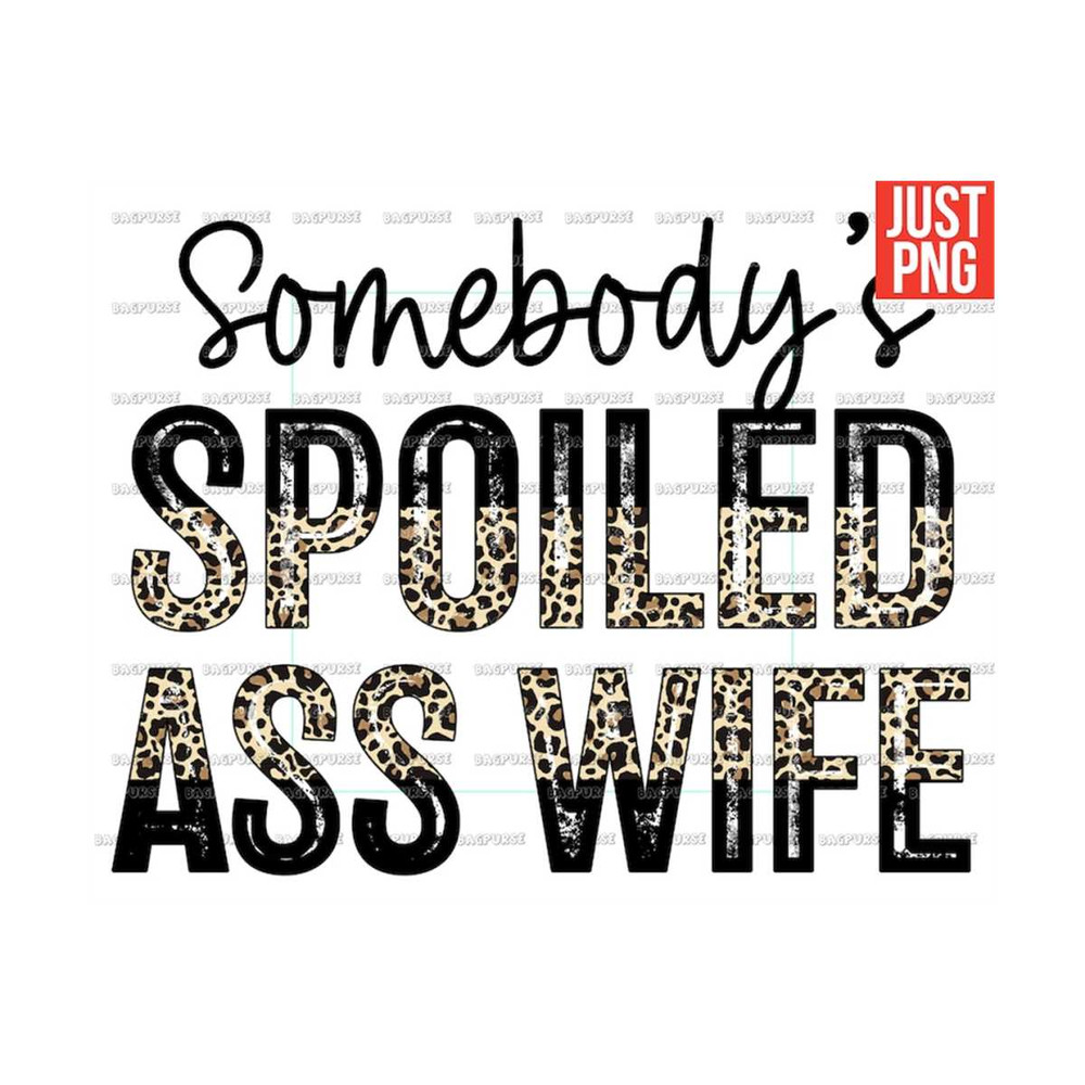 MR-1910202311148-somebodys-spoiled-ass-wife-png-wife-png-design-file-for-image-1.jpg