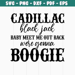 cadillac svg, country music svg, boot scootin boogie svg, cricut, sublimation, brooks and dunn, digital download, boogie