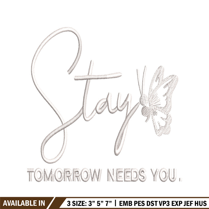 Stay Tomorrow Needs You embroidery design, logo embroidery, embroidery file, logo design, logo shirt, Digital download..jpg