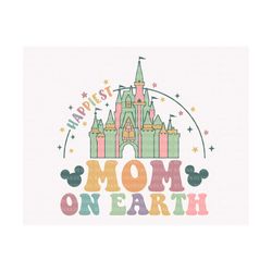 happiest mom on earth svg, magical castle svg, family vacation svg, vacay mode svg, magical kingdom svg, family shirt, d