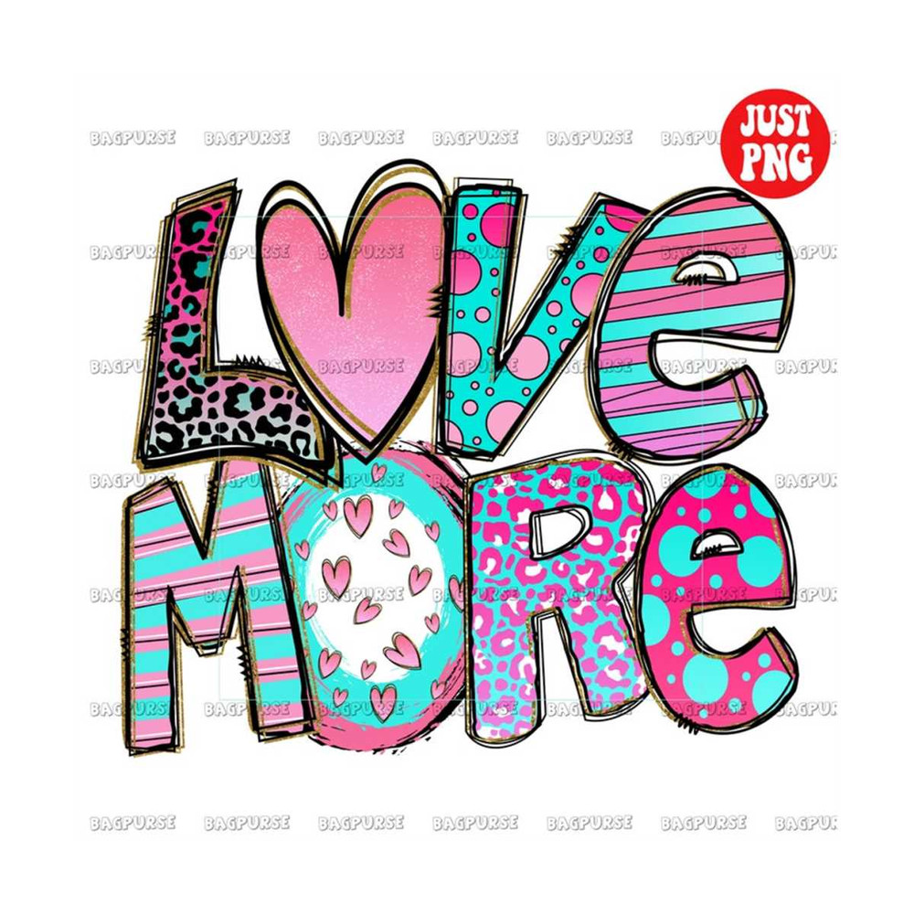 MR-1910202315556-love-more-png-love-more-sublimation-valentine-design-image-1.jpg