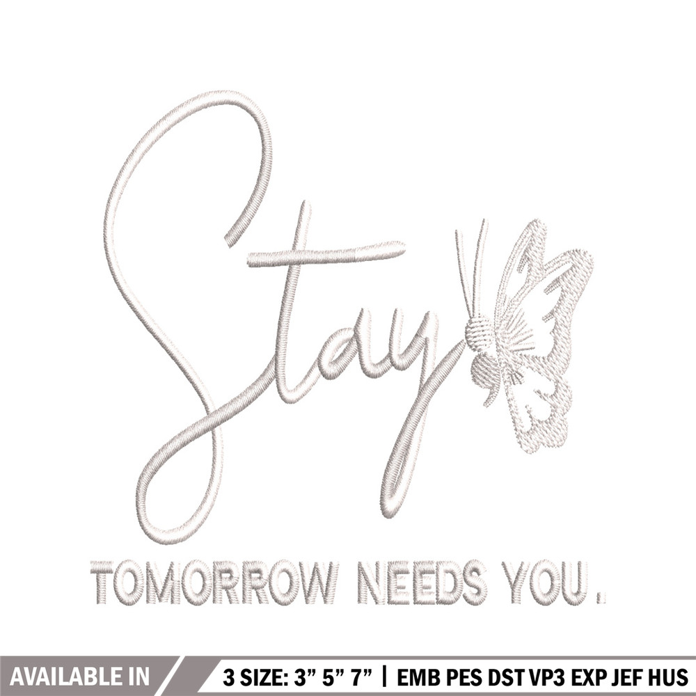 Stay Tomorrow Needs You embroidery design, logo embroidery, embroidery file, logo design, logo shirt, Digital download..jpg