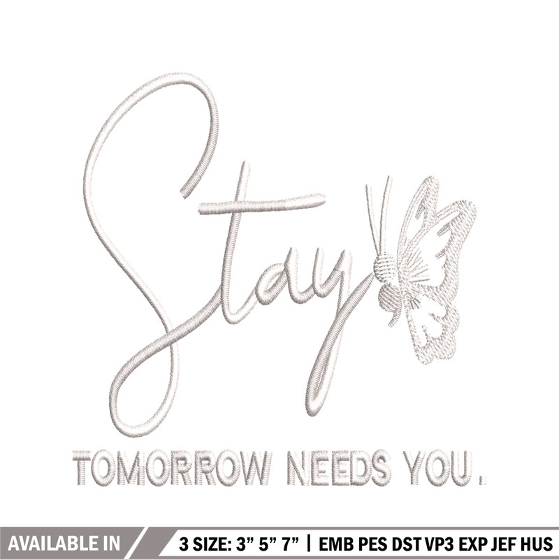Stay Tomorrow Needs You embroidery design, logo embroidery, embroidery file, logo design, logo shirt, Digital download..jpg