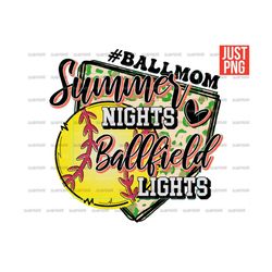 summer nights and ballfield nights, ballpark mom png, softball mom, softball mama, softball design file for sublimation